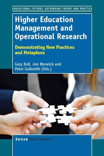 Higher Education Management and Operational Research (Demonstrating New Practices and Metaphors) by Gary Bell, Jon Warwick, Peter Galbraith, 9789460919749