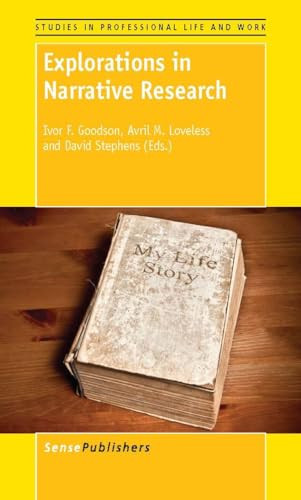 Explorations in Narrative Research by Ivor F. Goodson, Avril M. Loveless, David Stephens, 9789460919862