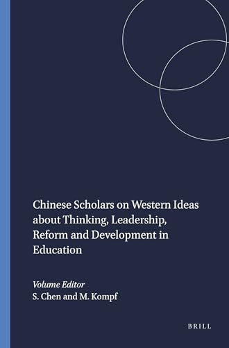 Chinese Scholars on Western Ideas about Thinking, Leadership, Reform and Development in Education by Sylvester Chen, Michael Kompf, 9789462090088