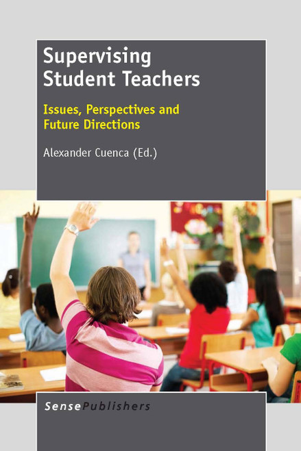 Supervising Student Teachers (Issues, Perspectives and Future Directions) by Alexander Cuenca, 9789462090934