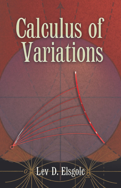 Calculus of Variations by Lev D. Elsgolc, 9780486457994