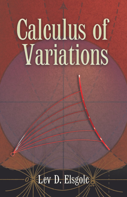 Calculus of Variations by Lev D. Elsgolc, 9780486457994