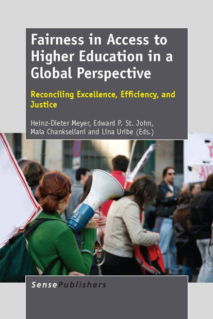 Fairness in Access to Higher Education in a Global Perspective (Reconciling Excellence, Efficiency, and Justice) by Heinz-Dieter Meyer, Edward P. St. John, Maia Chankseliani, Lina Uribe, 9789462092280