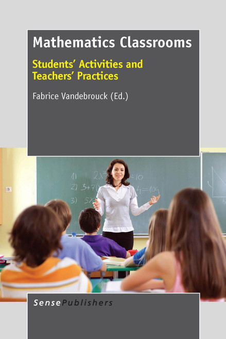 Mathematics Classrooms (Students' Activities and Teachers' Practices) by Fabrice Vandebrouck, 9789462092792