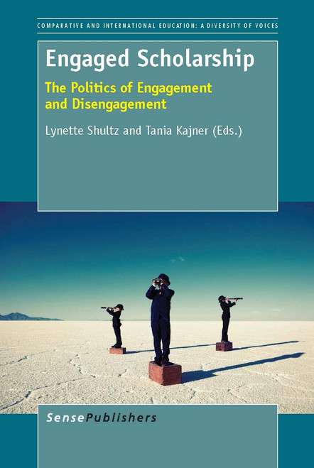 Engaged Scholarship (The Politics of Engagement and Disengagement) by Lynette Shultz, Tania Kajner, 9789462092884