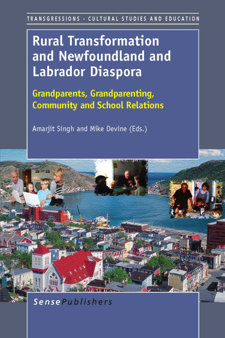 Rural Transformation and Newfoundland and Labrador Diaspora (Grandparents, Grandparenting, Community and School Relations) by Amarjit Singh, Mike Devine, 9789462093003