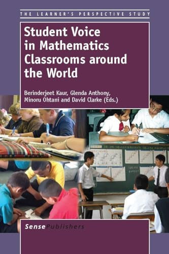 Student Voice in Mathematics Classrooms around the World by Berinderjeet Kaur, Glenda Anthony, Minoru Ohtani, David Clarke, 9789462093485