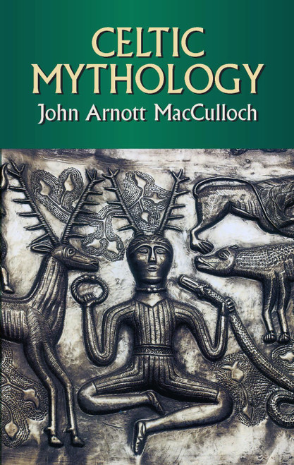 Celtic Mythology by John Arnott MacCulloch, 9780486436562