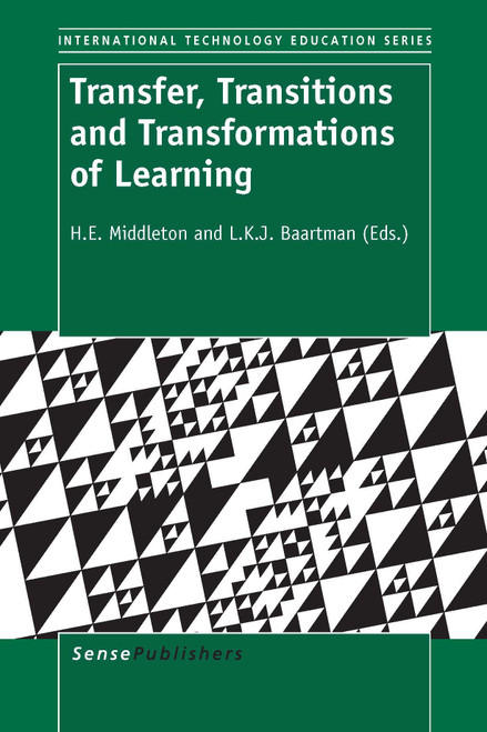 Transfer, Transitions and Transformations of Learning by Howard Middleton, L.K.J. Baartman, 9789462094352