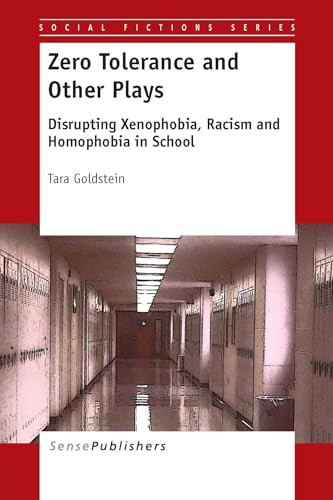 Zero Tolerance and Other Plays (Disrupting Xenophobia, Racism and Homophobia in School) by Tara Goldstein, 9789462094505