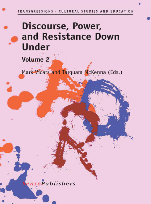 Discourse, Power, and Resistance Down Under: Volume 2 by Mark Vicars, Tarquam McKenna, 9789462095076