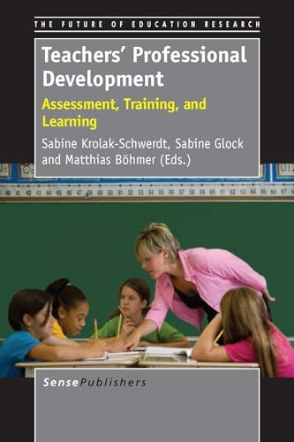 Teachers' Professional Development (Assessment, Training, and Learning) by Sabine Krolak-Schwerdt, Sabine Glock, Matthias Böhmer, 9789462095342