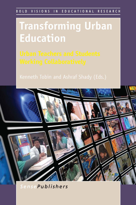 Transforming Urban Education (Urban Teachers and Students Working Collaboratively) by Kenneth Tobin, Ashraf Shady, 9789462095618