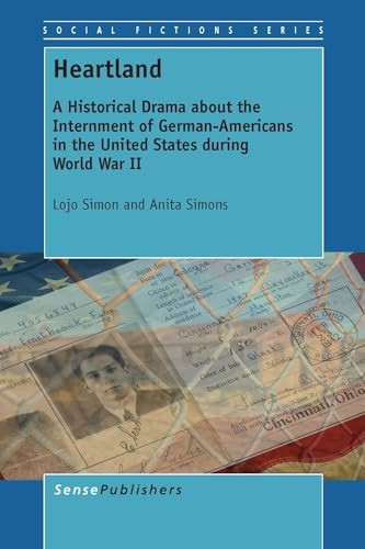 Heartland (A Historical Drama about the Internment of German-Americans in the United States during World War II) by Lojo Simon, Anita Simons, 9789462095854