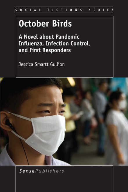 October Birds (A Novel about Pandemic Influenza, Infection Control, and First Responders) by Jessica Smartt Gullion, 9789462095885
