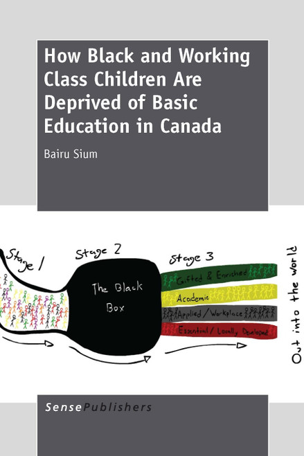 How Black and Working Class Children Are Deprived of Basic Education in Canada by Bairu Sium, 9789462095915