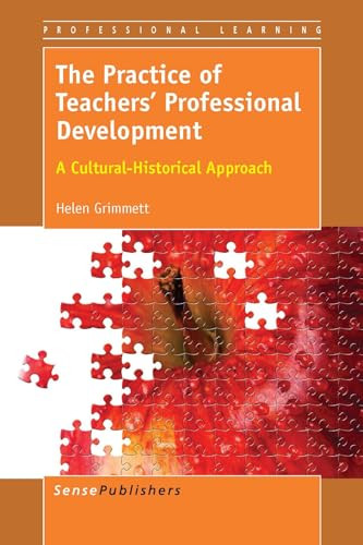 The Practice of Teachers' Professional Development (A Cultural-Historical Approach) by Helen Grimmett, 9789462096080