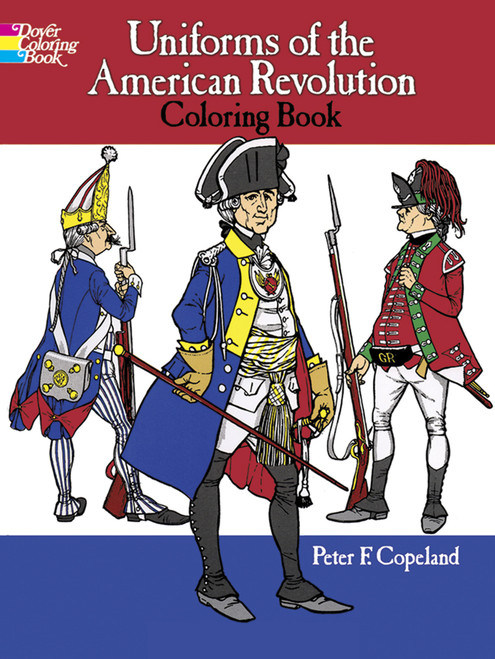 Uniforms of the American Revolution Coloring Book by Peter F. Copeland, 9780486218502
