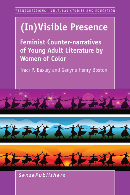 (In)Visible Presence (Feminist Counter-narratives of Young Adult Literature by Women) by Traci P. Baxley, Genyne Henry Boston, 9789462096875