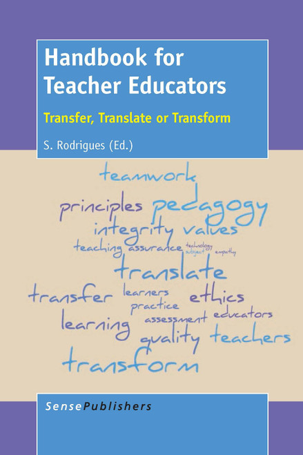 Handbook for Teacher Educators (Transfer, Translate or Transform) by Susan Rodrigues, 9789462096936
