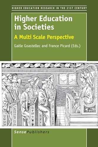 Higher Education in Societies (A Multi Scale Perspective) by Gaële Goastellec, France Picard, 9789462097445