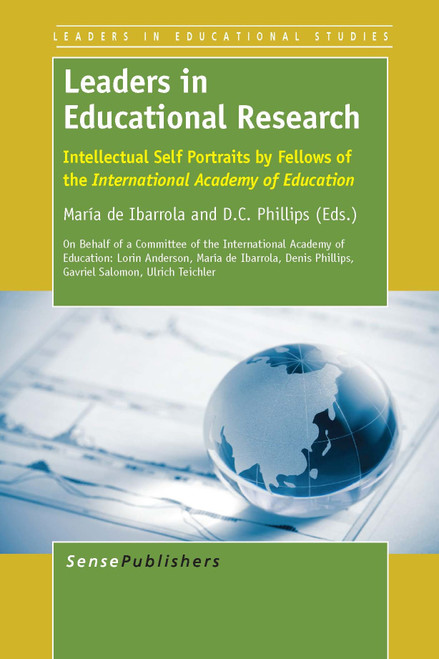 Leaders in Educational Research (Intellectual Self Portraits by Fellows of the International Academy of Education) by María de Ibarrola, D.C. Phillips, 9789462097629