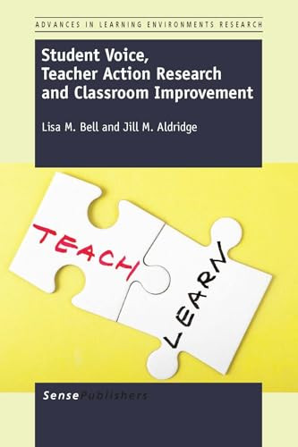 Student Voice, Teacher Action Research and Classroom Improvement by Lisa M. Bell, Jill M. Aldridge, 9789462097742