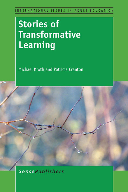 Stories of Transformative Learning by Michael Kroth, Patricia Cranton, 9789462097896