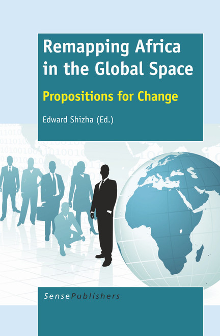 Remapping Africa in the Global Space (Propositions for Change) by Edward Shizha, 9789462098343