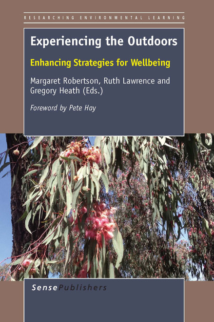 Experiencing the Outdoors (Enhancing Strategies for Wellbeing) by Margaret Robertson, Ruth Lawrence, Gregory Heath, 9789462099425