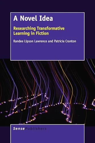 A Novel Idea (Researching Transformative Learning in Fiction) by Randee Lipson Lawrence, Patricia Cranton, 9789463000352
