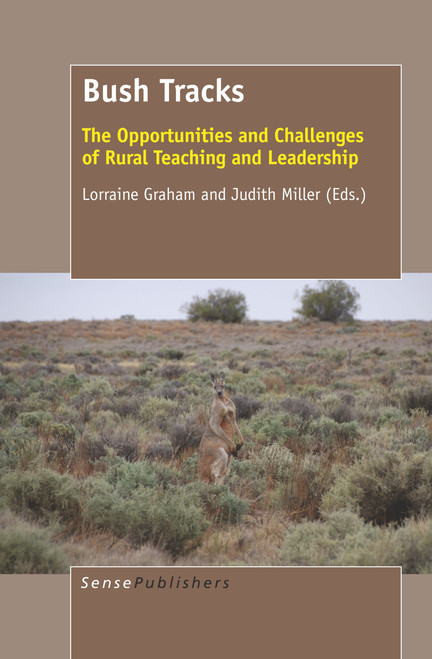 Bush Tracks (The Opportunities and Challenges of Rural Teaching and Leadership) by Lorraine Graham, Judith Miller, 9789463000956