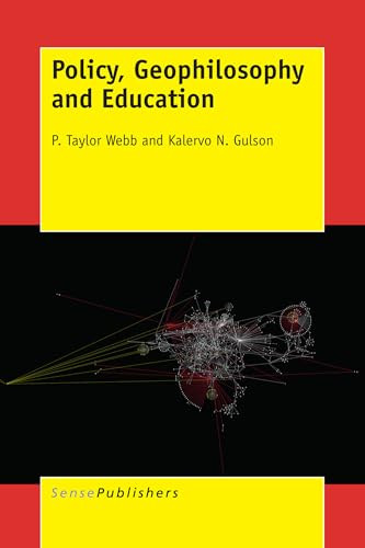 Policy, Geophilosophy and Education by P. Taylor Webb, Kalervo N. Gulson, 9789463001403