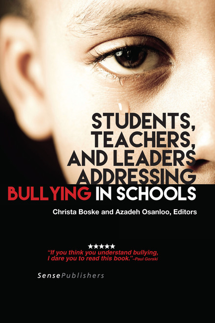 Students, Teachers, and Leaders Addressing Bullying in Schools by Christa Boske, Azadeh Osanloo, 9789463001465