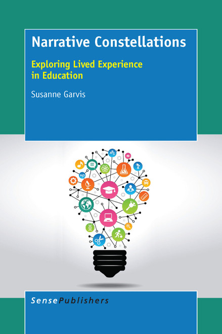 Narrative Constellations (Exploring Lived Experience in Education) by Susanne Garvis, 9789463001496