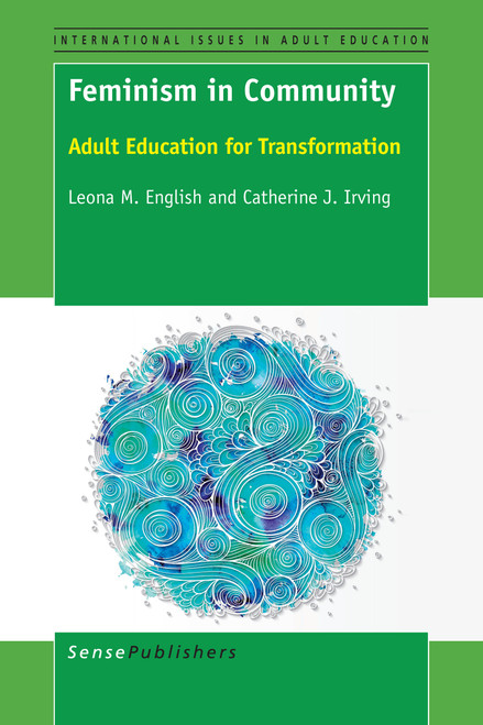 Feminism in Community (Adult Education for Transformation) by Leona M. English, Catherine J. Irving, 9789463002004