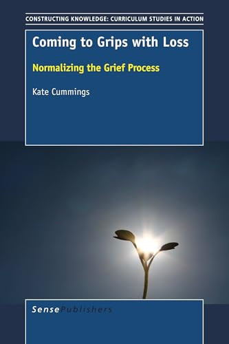 Coming to Grips with Loss (Normalizing the Grief Process) by Kate Cummings, 9789463002486