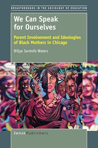 We Can Speak for Ourselves (Parent Involvement and Ideologies of Black Mothers in Chicago) by Billye Sankofa Waters, 9789463002691