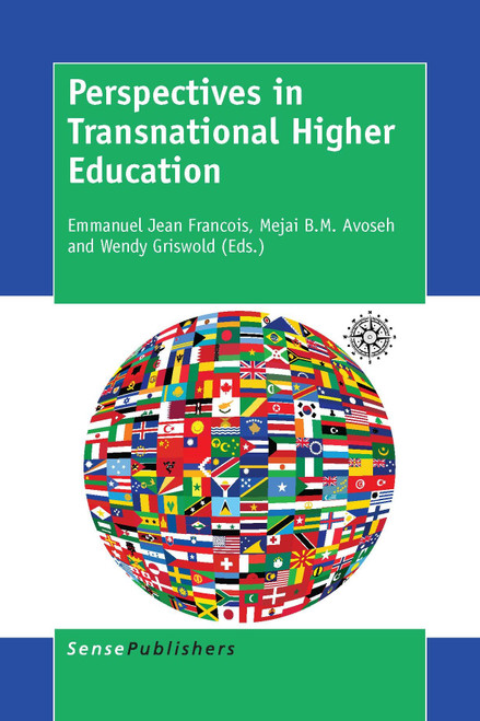 Perspectives in Transnational Higher Education by Emmanuel Jean Francois, Mejai B.M. Avoseh, Wendy Griswold, 9789463004183
