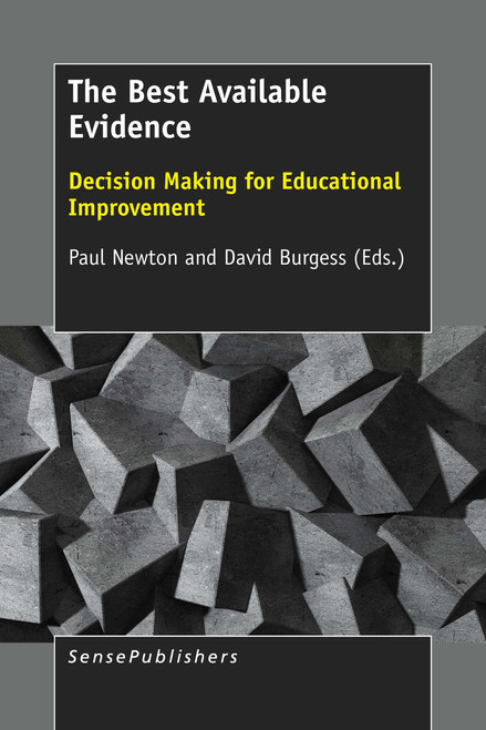 The Best Available Evidence (Decision Making for Educational Improvement) by Paul Newton, David Burgess, 9789463004367