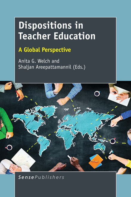 Dispositions in Teacher Education (A Global Perspective) by Anita G. Welch, Shaljan Areepattamannil, 9789463005500