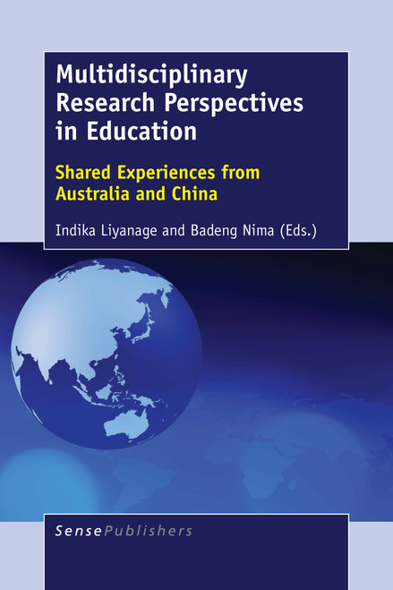 Multidisciplinary Research Perspectives in Education (Shared Experiences from Australia and China) by Indika Liyanage, Badeng Nima, 9789463006132