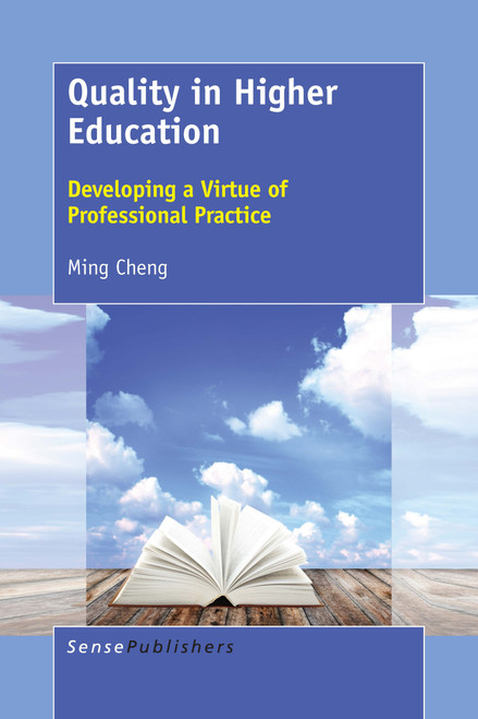 Quality in Higher Education (Developing a Virtue of Professional Practice) by Ming Cheng, 9789463006644