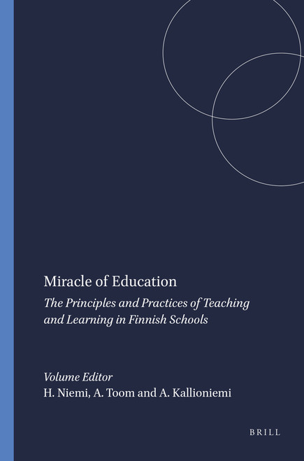 Miracle of Education (The Principles and Practices of Teaching and Learning in Finnish Schools (Second Revised Edition)) by Hannele Niemi, Auli Toom, Arto Kallioniemi, 9789463007740
