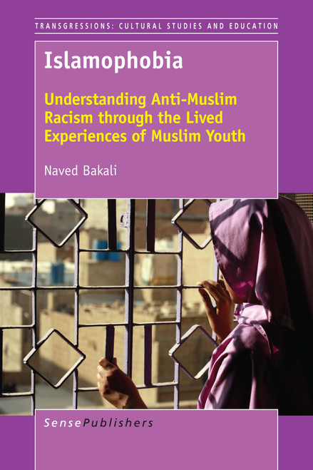 Islamophobia (Understanding Anti-Muslim Racism through the Lived Experiences of Muslim Youth) by Naved Bakali, 9789463007771