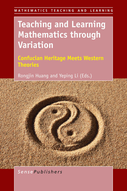 Teaching and Learning Mathematics through Variation (Confucian Heritage Meets Western Theories) by Rongjin Huang, Yeping Li, 9789463007801