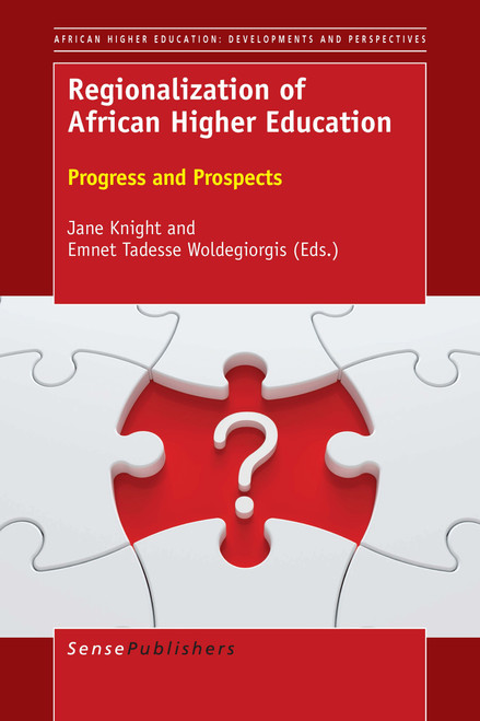 Regionalization of African Higher Education (Progress and Prospects) by Jane Knight, Emnet Tadesse Woldegiorgis, 9789463009546