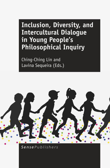 Inclusion, Diversity, and Intercultural Dialogue in Young People's Philosophical Inquiry by Ching-Ching Lin, Lavina Sequeira, 9789463510639