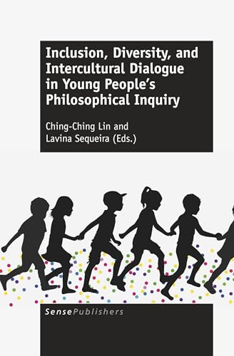 Inclusion, Diversity, and Intercultural Dialogue in Young People's Philosophical Inquiry by Ching-Ching Lin, Lavina Sequeira, 9789463510639