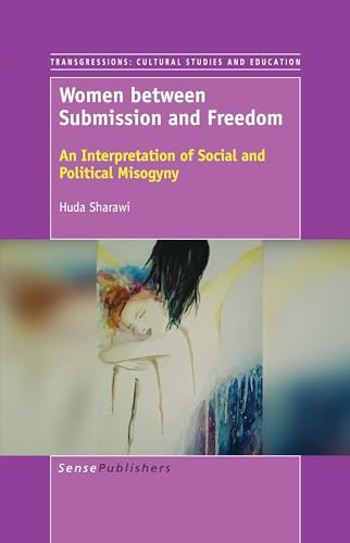 Women between Submission and Freedom (An Interpretation of Social and Political Misogyny) by Huda Sharawi, 9789463510691